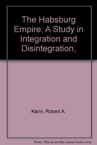 Beispielbild fr The Habsburg Empire: A Study in Integration and Disintegration, zum Verkauf von ThriftBooks-Dallas