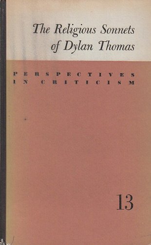 Imagen de archivo de The Religious Sonnets of Dylan Thomas: A Study in Imagery and Meaning (Perspectives in Criticism) a la venta por Half Price Books Inc.