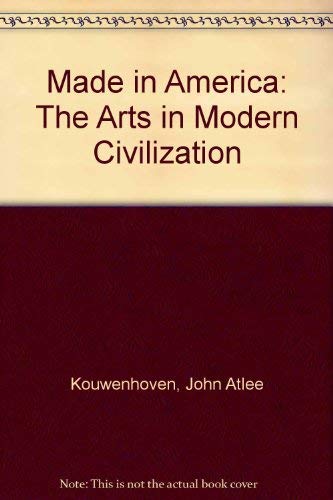 9780374946265: Made in America: The Arts in Modern Civilization