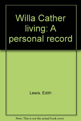 Imagen de archivo de Willa Cather living: A personal record a la venta por Alplaus Books