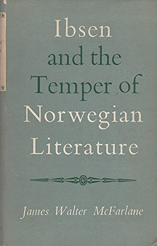 Ibsen and the temper of Norwegian literature (9780374954796) by McFarlane, James Walter
