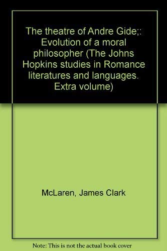 Imagen de archivo de Theatre of Andre Gide: Evolution of a Moral Philosopher a la venta por GloryBe Books & Ephemera, LLC