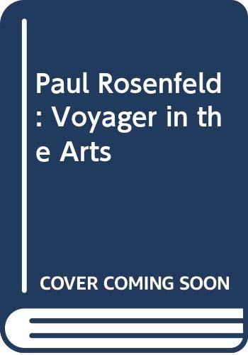 9780374955618: Paul Rosenfeld: Voyager in the Arts