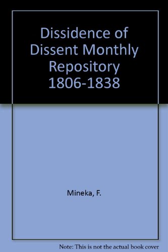 Beispielbild fr The Dissidence of Dissent : The Monthly Repository, 1806-1838 zum Verkauf von Better World Books