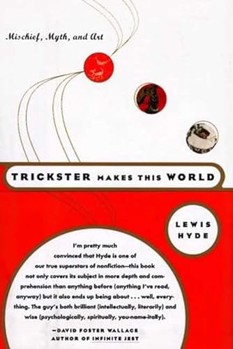 Stock image for Trickster Makes This World: Mischief, Myth and Art for sale by BookResQ.