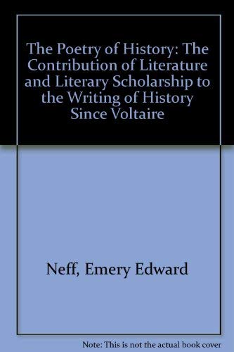 Imagen de archivo de The Poetry of History: The Contribution of Literature and Literary Scholarship to the Writing of History Since Voltaire a la venta por Arundel Books