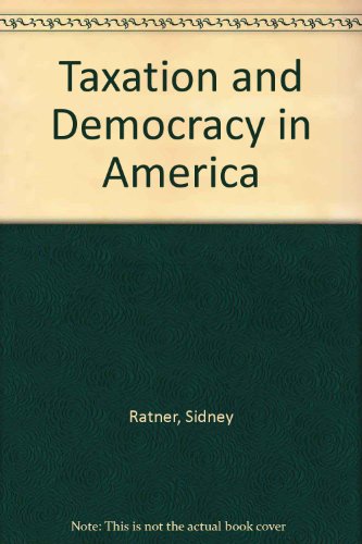 9780374967178: Taxation and Democracy in America