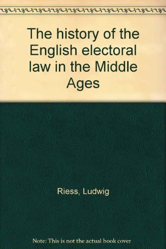 9780374968045: The History Of The English Electoral Law In The Middle Ages