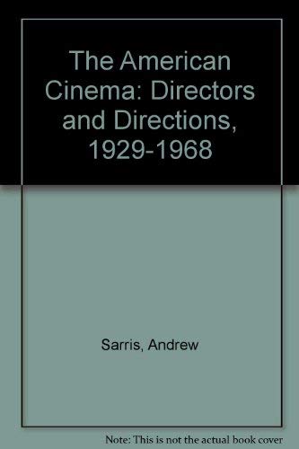 9780374970314: The American Cinema: Directors and Directions, 1929-1968