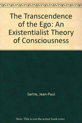 9780374970321: The Transcendence of the Ego: An Existentialist Theory of Consciousness