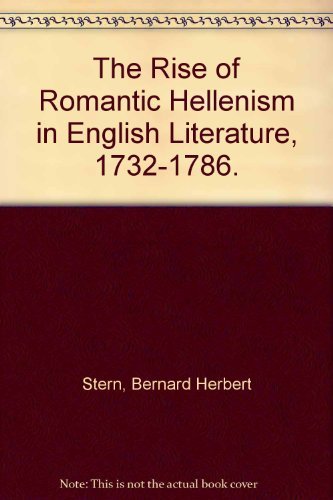 Beispielbild fr Rise of Romantic Hellenism in English Literature, 1732-1786 zum Verkauf von Better World Books