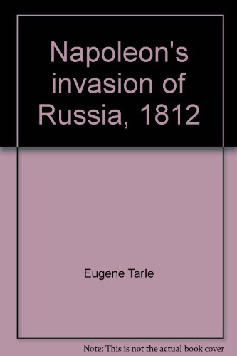 Napoleon's Invasion of Russia 1812 - Tarle, Eugene