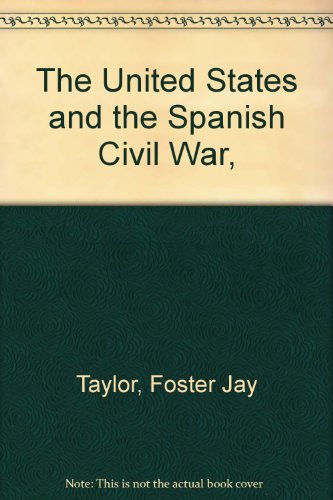 9780374978495: The United States and the Spanish Civil War,