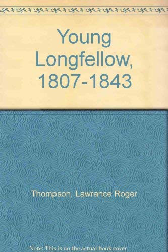 Imagen de archivo de Young Longfellow, 1807-1843 a la venta por Better World Books