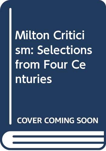 9780374979232: Milton Criticism: Selections from Four Centuries