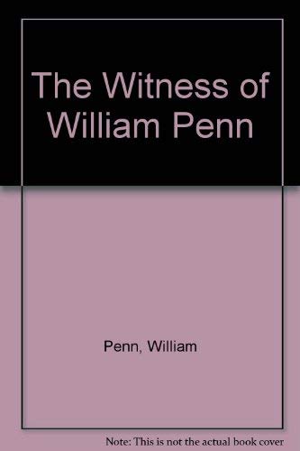 Beispielbild fr The Witness of William Penn zum Verkauf von Wonder Book