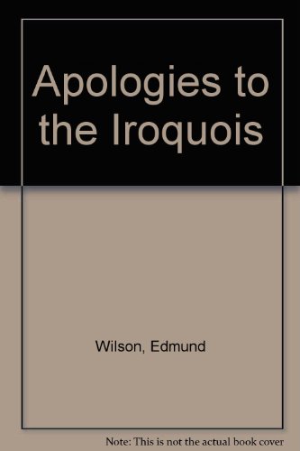 Apologies to the Iroquois (9780374986483) by Wilson, Edmund