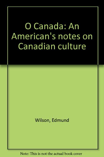 Beispielbild fr O Canada : An American's Notes on Canadian Culture zum Verkauf von Better World Books