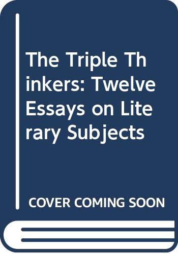 Stock image for The Triple Thinkers: Twelve Essays on Literary Subjects for sale by The Book House, Inc.  - St. Louis