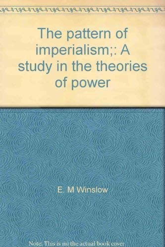 Imagen de archivo de The Pattern of Imperialism: A Study in the Theories of Power a la venta por Jay W. Nelson, Bookseller, IOBA