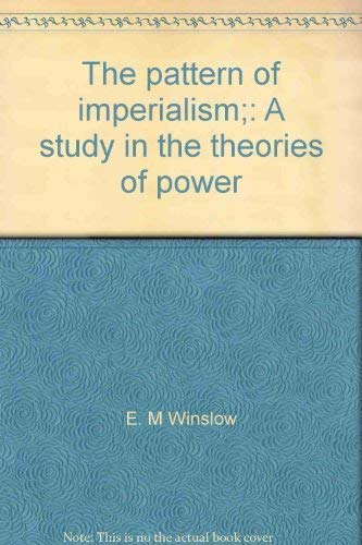 Stock image for The pattern of imperialism;: A study in the theories of power for sale by Books From California