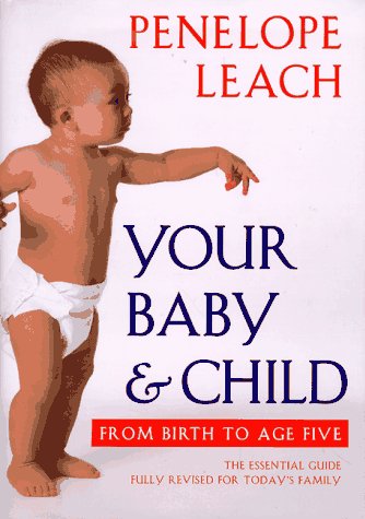 9780375400070: Your Baby and Child: From Birth to Age Five