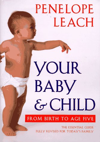 9780375400070: Your Baby and Child: From Birth to Age Five (New Version)