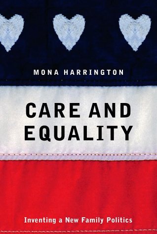 Beispielbild fr Care and Equality: Inventing a New Family Politics zum Verkauf von Robinson Street Books, IOBA