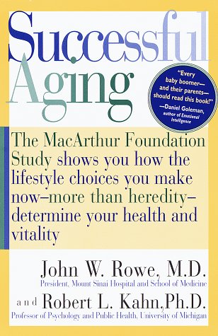 Beispielbild fr Successful Aging : The MacArthur Foundation Study Shows How the Lifestyle Choices You Make Now--More Than Heredity--Determine Your Health and Vitality zum Verkauf von Better World Books: West