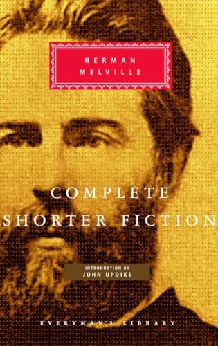 9780375400681: Complete Shorter Fiction of Herman Melville: Introduction by John Updike (Everyman's Library Classics Series)