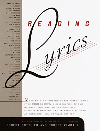 Beispielbild fr Reading Lyrics: More Than 1,000 of the Century's Finest Lyrics--a Celebration of Our Greatest Songwriters, a Rediscovery of Forgotten Masters, and an Appreciation of an zum Verkauf von More Than Words