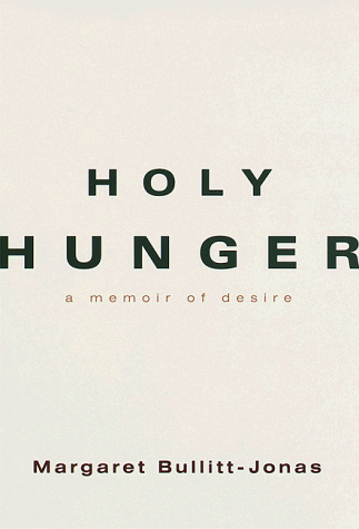 Beispielbild fr Holy Hunger : A Woman's Journey from Food Addiction to Spiritual Fulfillment zum Verkauf von Better World Books