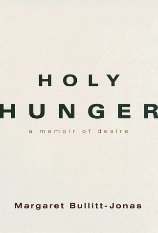 9780375400940: Holy Hunger: A Memoir of Desire