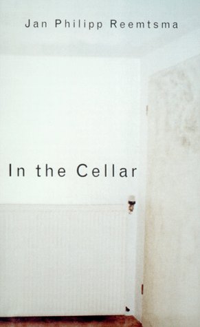 In the Cellar (9780375400988) by Jan Philipp Reemtsma