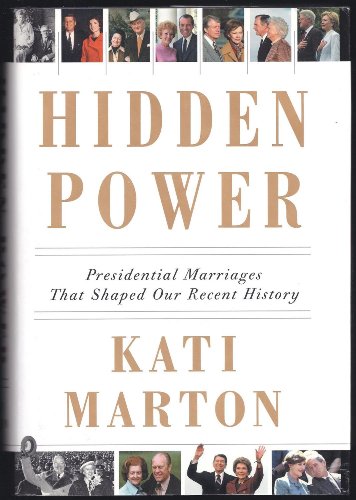 Stock image for Hidden Power: Presidential Marriages That Shaped Our Recent History for sale by rarefirsts