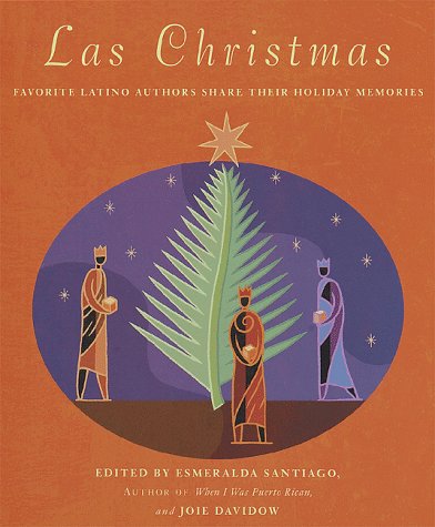 Stock image for Las Christmas: Favorite Latino Authors Share Their Holiday Memories for sale by Wonder Book