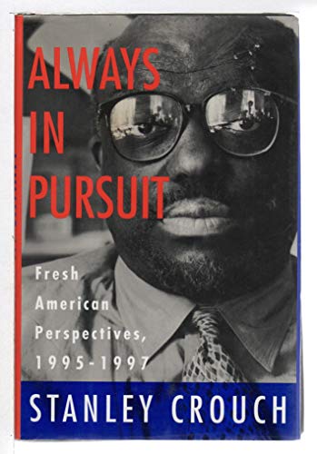 Imagen de archivo de Always in Pursuit : Fresh American Perspectives, 1995-1997 a la venta por Better World Books