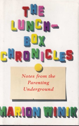 Beispielbild fr The Lunch-Box Chronicles : Notes from the Parenting Underground zum Verkauf von Better World Books