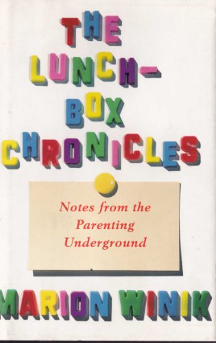 Stock image for The Lunch-Box Chronicles : Notes from the Parenting Underground for sale by Better World Books