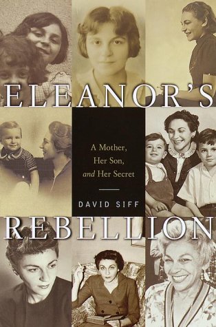 Eleanor's Rebellion: A Mother, Her Son, and Her Secret