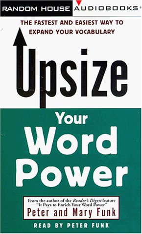 Beispielbild fr Upsize Your Word Power: The Fastest and Easiest Way to Expand Your Vocabulary zum Verkauf von medimops