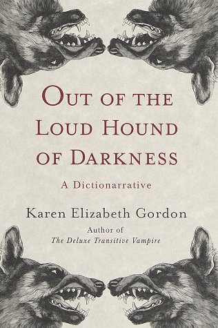 Stock image for Out of the Loud Hound of Darkness : A Dictionarrative for sale by Better World Books