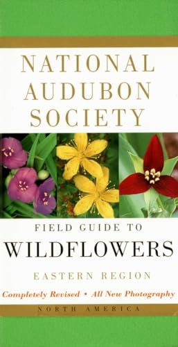 National Audubon Society Field Guide to North American Wildflowers--E: Eastern Region - Revised Edition (National Audubon Society Field Guides) (9780375402326) by National Audubon Society