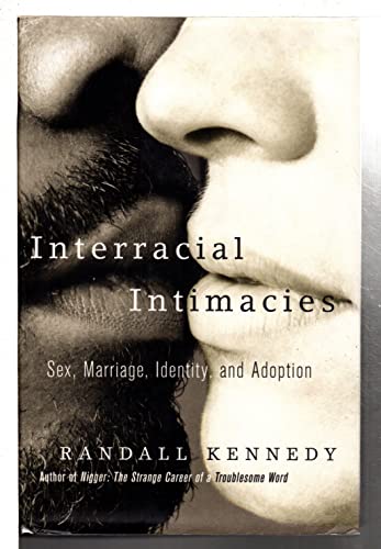 Beispielbild fr Interracial Intimacies: Sex, Marriage, Identity, and Adoption zum Verkauf von WorldofBooks
