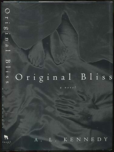 Original Bliss (9780375402722) by Kennedy, A. L.