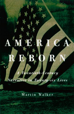 Stock image for America Reborn; A Twentieth-Century Narrative in Twenty-six Lives for sale by Ground Zero Books, Ltd.