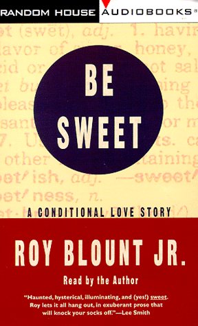 9780375403248: Be Sweet: A Conditional Love Story