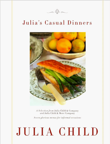 Beispielbild fr Julia's Casual Dinners : Seven Glorious Menus for Informal Occasions zum Verkauf von Better World Books