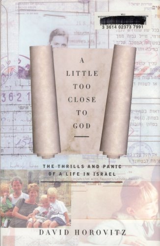 Stock image for A Little Too Close to God: The Thrills and Panic of a Life in Israel for sale by Bear Bookshop, John Greenberg