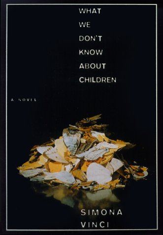 What We Don't Know about Children - Vinci, Simona